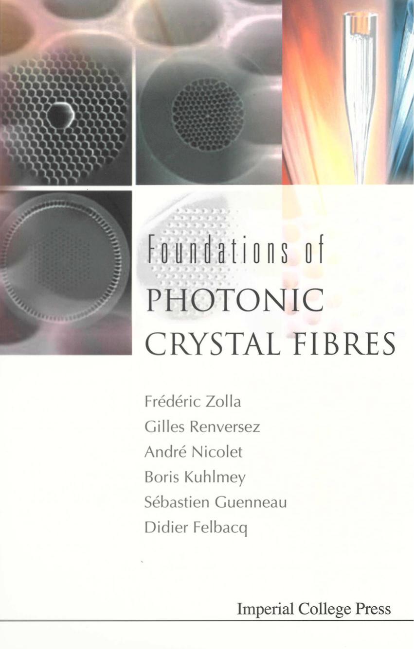 Foundations of Photonic Crystal Fibres by FREDERIC ZOLLA Gilles Renversez André Nicolet Boris Kuhlmey Sebastien Guenneau Didier Felbacq