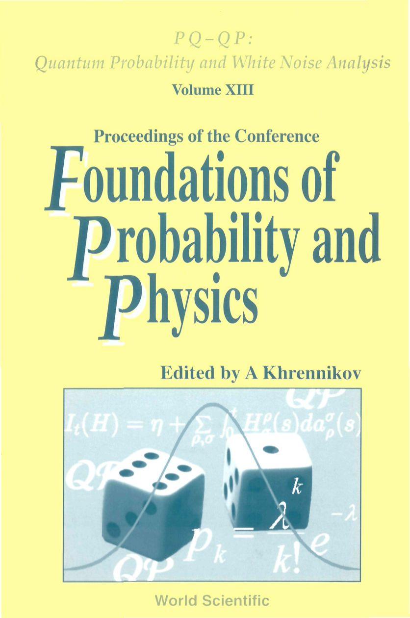 Foundations of Probability and Physics by A.. Khrennikov A. Khrennikov