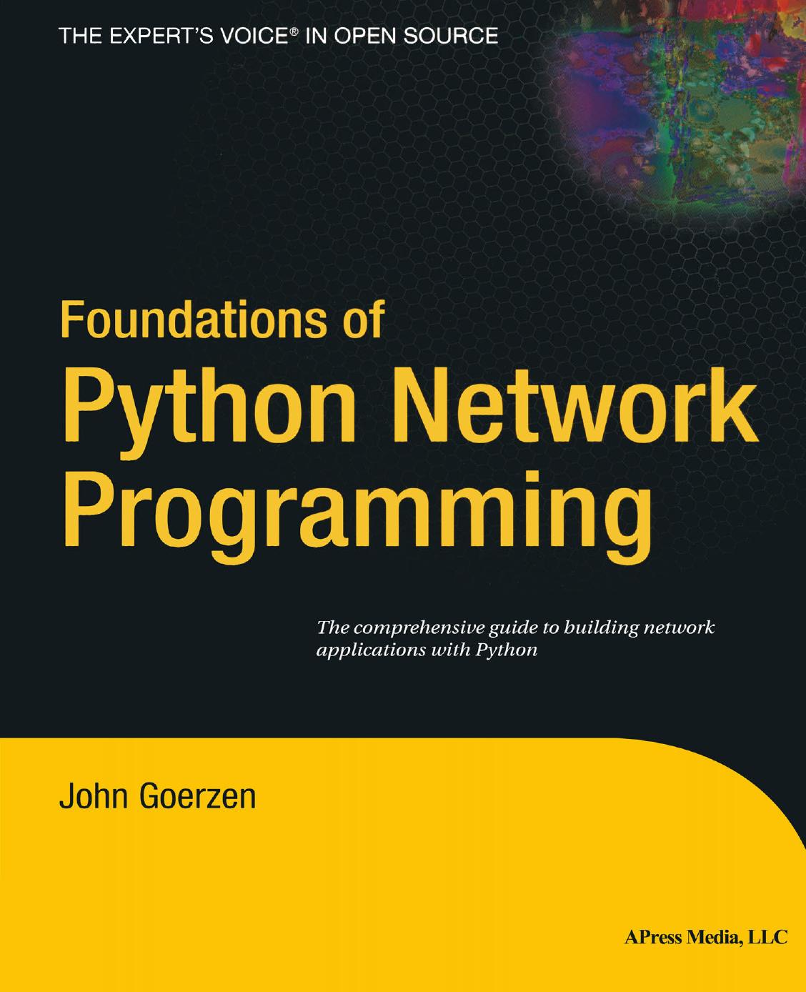 Foundations of Python Network Programming by John Goerzen (auth.)