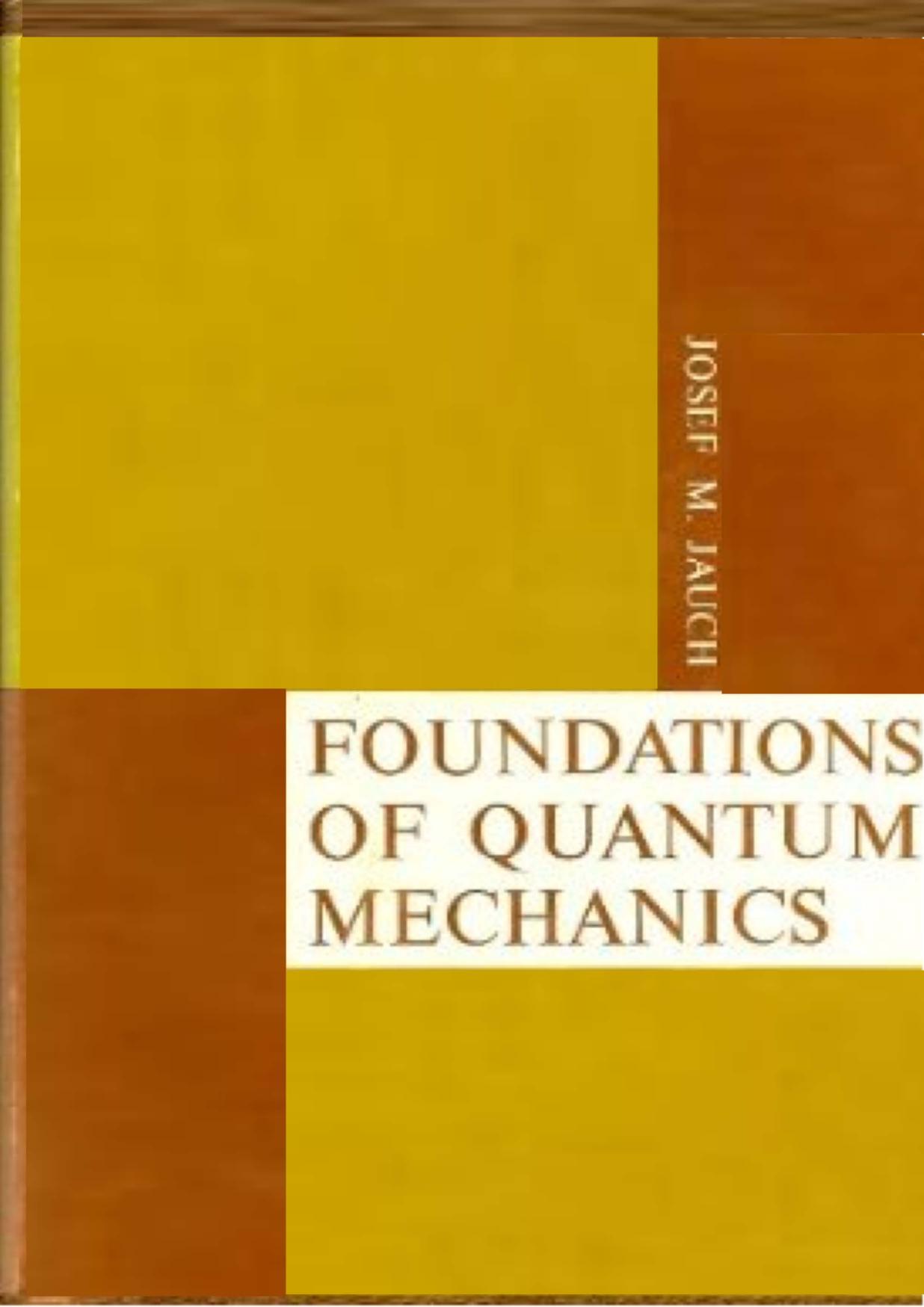 Foundations of Quantum Mechanics by J.M. Jauch