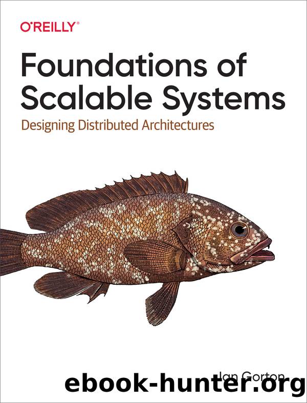 Foundations of Scalable Systems (9781098106010) by Gorton Ian