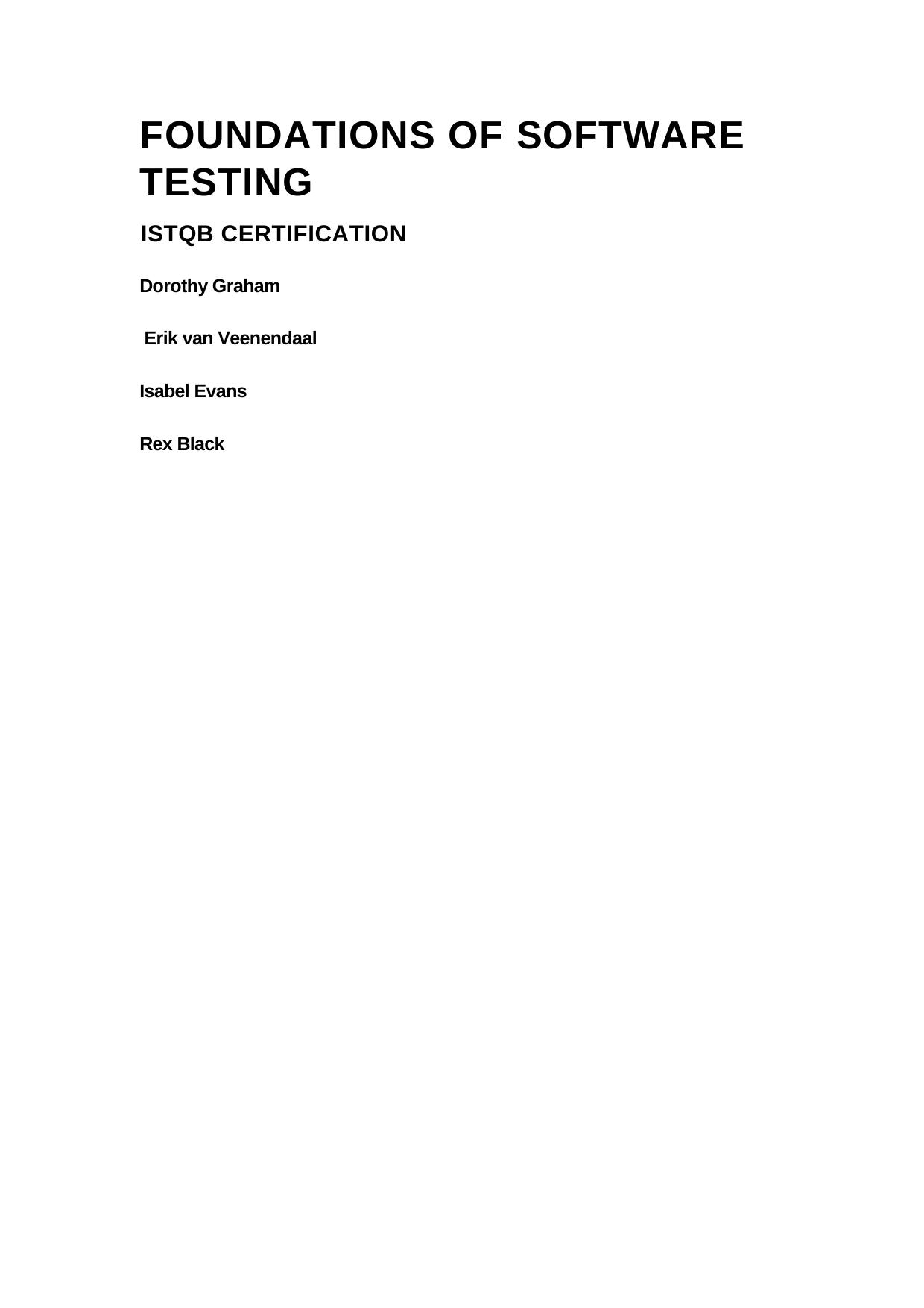Foundations of Software Testing: ISTQB Certification by Dorothy Graham Erik van Veenendaal Isabel Evans Rex Black