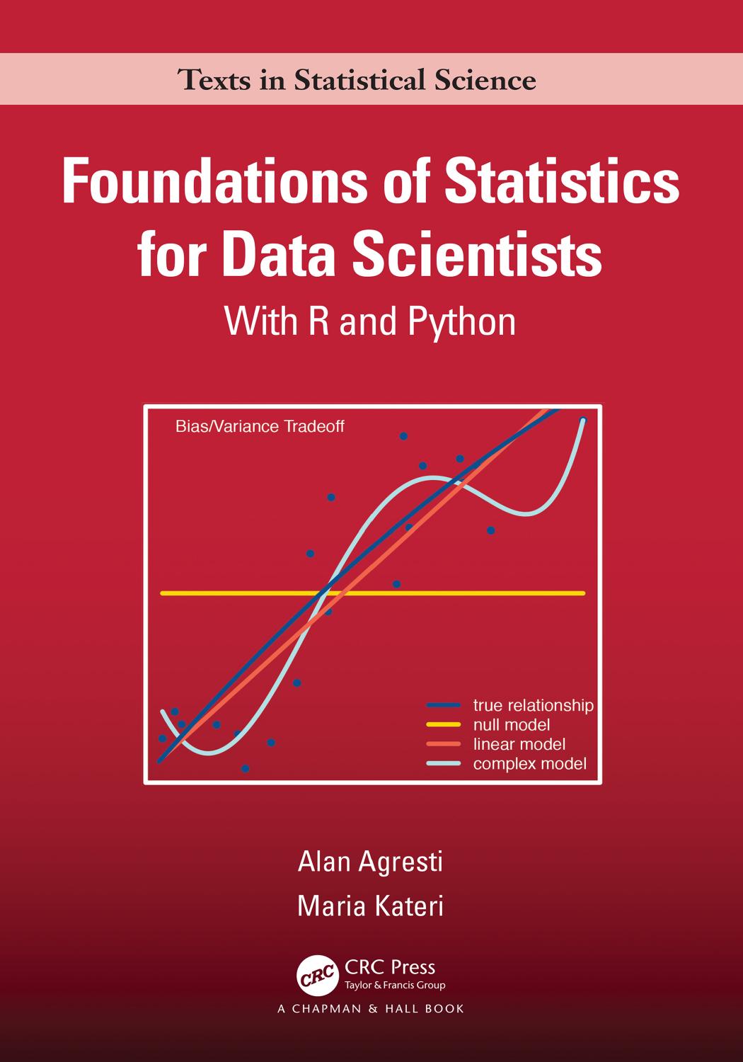 Foundations of Statistics for Data Scientists: With R and Python (Chapman & Hall/CRC Texts in Statistical Science) by Alan Agresti Maria Kateri