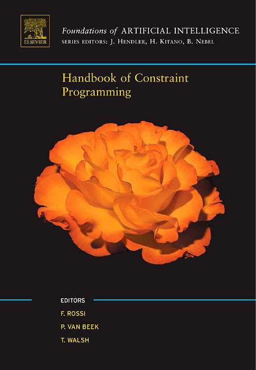 Foundations of artificial intelligence 2: Handbook of constraint programming by Rossi F. van Beek P. Walsh T. (eds.)