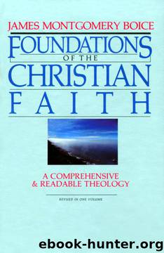 Foundations of the Christian Faith by James Montgomery Boice
