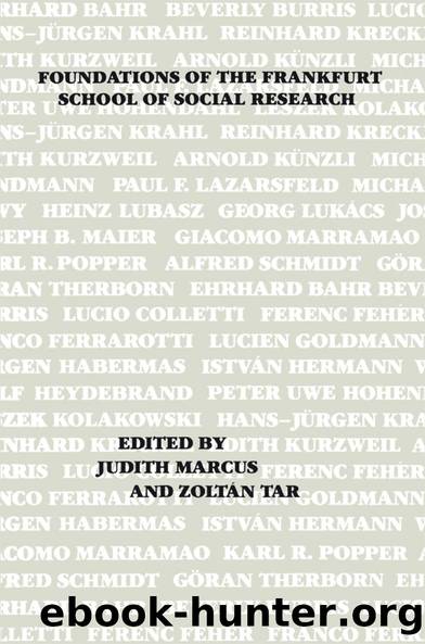 Foundations of the Frankfurt School of Social Research by Judith T. Marcus Zoltan Tar