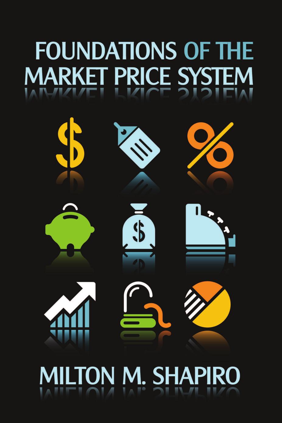 Foundations of the Market Price System by Milton M. Shapiro