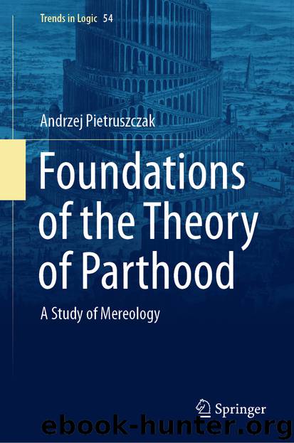 Foundations of the Theory of Parthood by Andrzej Pietruszczak
