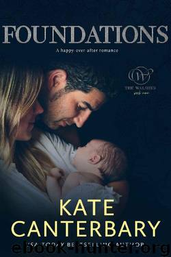 Foundations: A Happy Ever After Romance (The Walsh Series Book 9) by Kate Canterbary