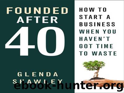Founded After Forty by Glenda Shawley