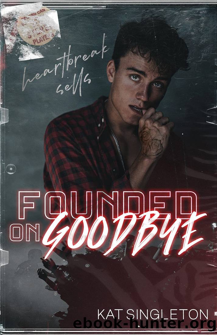 Founded on Goodbye by Singleton Kat