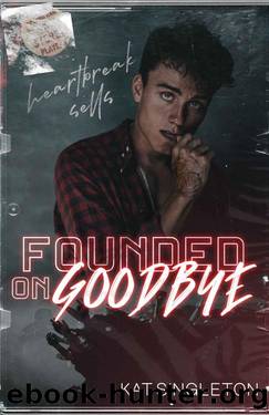 Founded on Goodbye: A Rockstar Romance by Kat Singleton