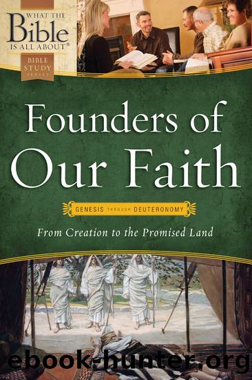 Founders of Our Faith: Genesis through Deuteronomy by Dr. Henrietta C. Mears