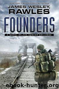Founders: A Novel of the Coming Collapse by James Wesley Rawles