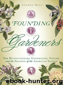 Founding Gardeners by Andrea Wulf