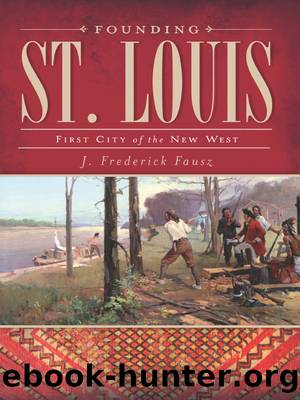 Founding St. Louis by J. Frederick Fausz