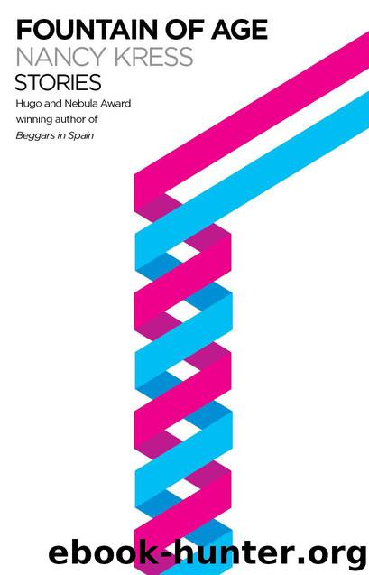 Fountain of Age: Stories by Nancy Kress