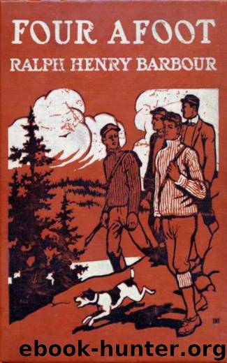 Four Afoot - Being the Adventures of the Big Four on the Highway by Ralph Henry Barbour