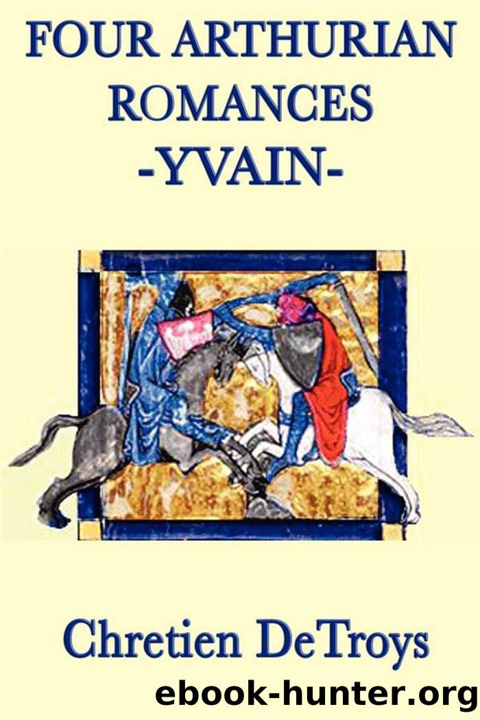 Four Arthurian Romances by Chretien DeTroys