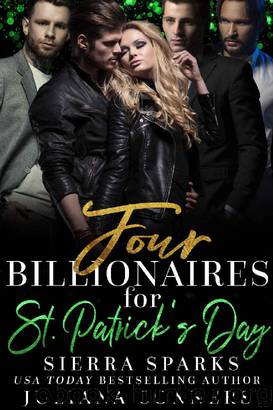 Four Billionaires for St. Patrick's Day: An MFMMM Menage Reverse Harem Romance by Sierra Sparks & Juliana Conners