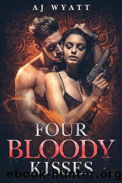 Four Bloody Kisses by AJ Wyatt