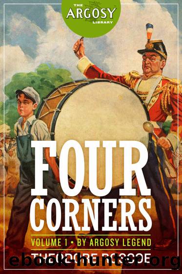 Four Corners, Volume 1 (The Argosy Library) by Theodore Roscoe