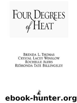 Four Degrees of Heat by Rochelle Alers ReShonda Tate Billingsley Brenda L. Thomas & Crystal Lacey Winslow