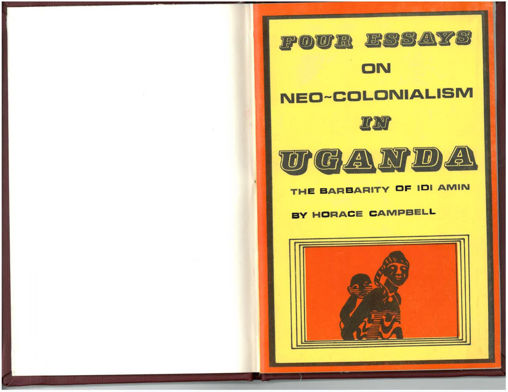 Four Essays on Neo-colonialism in Uganda: The Military Dictatorship of Idi Amin by Horace Campbell