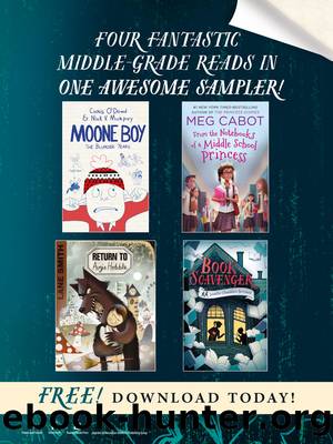 Four Fantastic Middle-Grade Reads in One Awesome Sampler! by Chris O'Dowd Nick V. Murphy Meg Cabot Lane Smith Jennifer Chambliss Bertman
