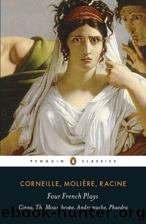 Four French Plays: Cinna, The Misanthrope, Andromache, Phaedra (Penguin Classics) by Jean Racine