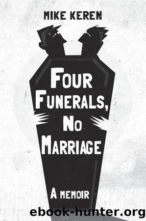 Four Funerals, No Marriage by Mike Keren