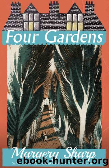 Four Gardens by Margery Sharp
