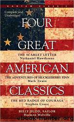 Four Great American Classics (Herman Melville-Billy Budd; Mark Twain-Huckleberry Finn, Stephen Crane-Red Badge of Courage; Nathaniel Hawthorne-Scarlet Letter) by Various Authors