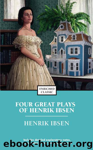 Four Great Plays of Henrik Ibsen by Henrick Ibsen