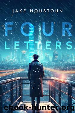 Four Letters: A Gripping Psychological Crime Thriller by Jake Houstoun
