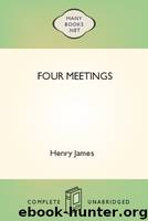 Four Meetings by Henry James