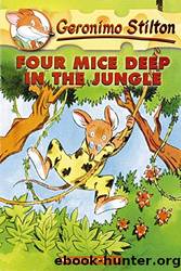 Four Mice Deep in the Jungle by Geronimo Stilton