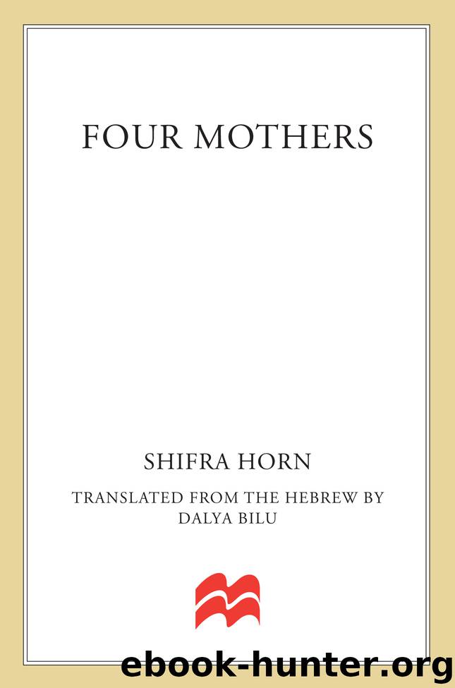 Four Mothers by Shifra Horn