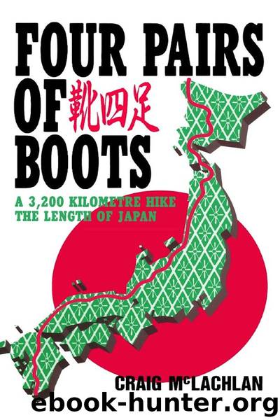 Four Pairs of Boots: A 3,200 Kilometre Hike the Length of Japan by Craig McLachlan