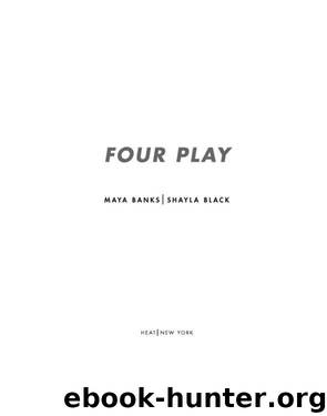 Four Play by Maya Banks & Shayla Black