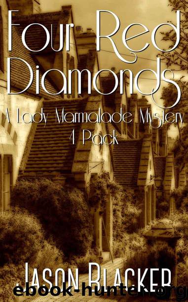 Four Red Diamonds (A Lady Marmalade Mystery Short Story Collection Book 1) by Blacker Jason