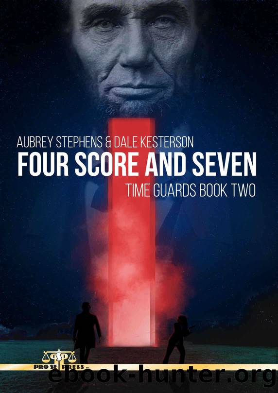 Four Score and Seven: Time Guards Book Two by Kesterson Dale & Stephens Aubrey