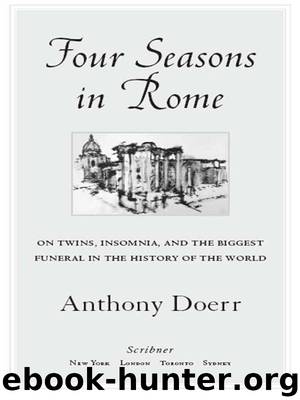 Four Seasons in Rome: On Twins, Insomnia, and the Biggest Funeral in the History of the World by Anthony Doerr