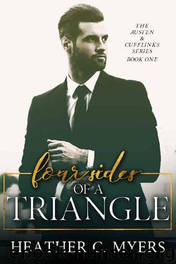 Four Sides of a Triangle: An Austen & Cufflinks Novel (The Austen & Cufflinks Series Book 1) by Heather C. Myers