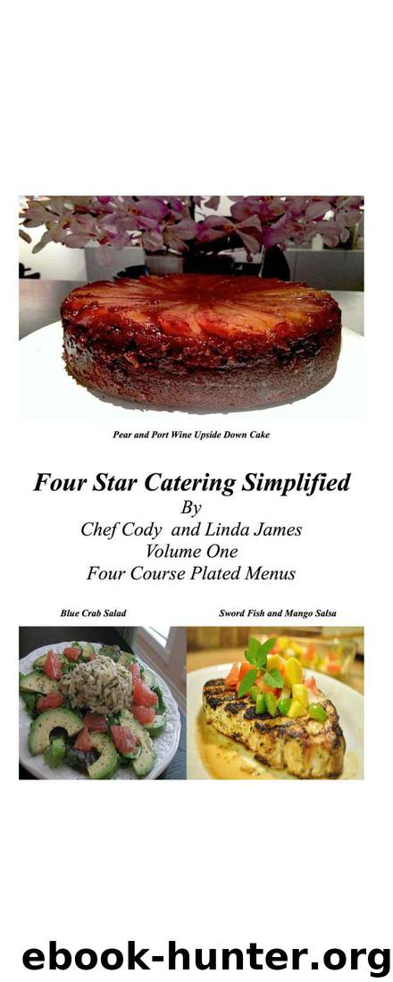 Four Star Catering Simplified: Four Course Plated Menus by Chef Cody James & Linda James