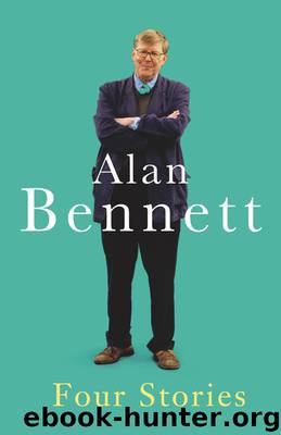 Four Stories by Alan Bennett