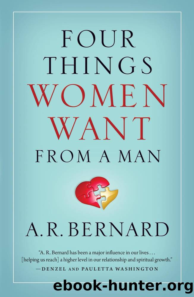 Four Things Women Want from a Man by A R Bernard