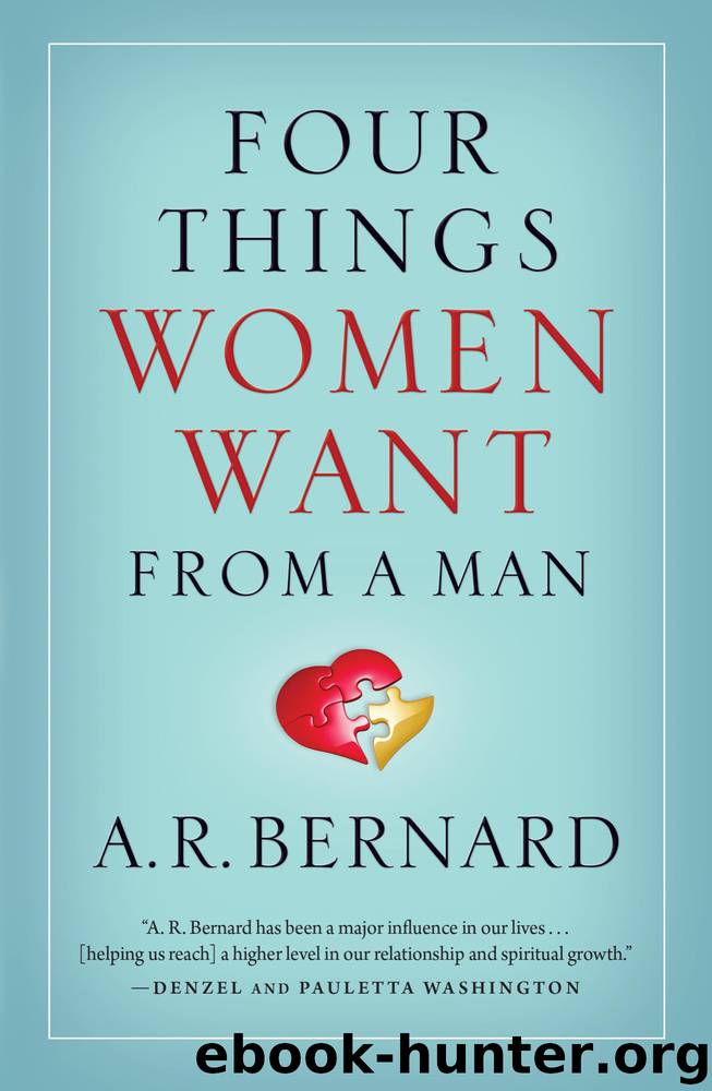 Four Things Women Want from a Man by A. R. Bernard