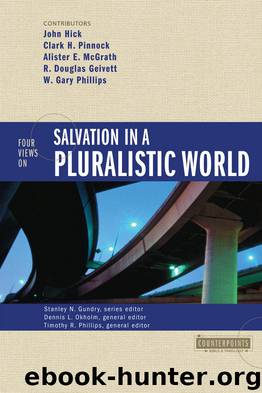 Four Views on Salvation in a Pluralistic World by Stanley N. Gundry