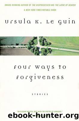Four Ways to Forgiveness by Ursula K LeGuin